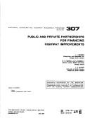 Cover of: Public and Private Partnerships for Financing Highway Improvements (Report (National Cooperative Highway Research Program))