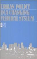 Cover of: Urban Policy in a Changing Federal System by Committee on National Urban Policy, National Research Council (US)