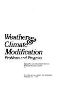 Cover of: Weather & climate modification: problems and progress.