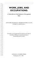 Work, Jobs, and Occupations by National Research Council. Committee on Occupational Classification an