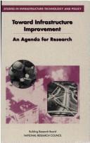Cover of: Toward Infrastructure Improvement: An Agenda for Research by Committee for an Infrastructure Technology Research Agenda, National Research Council (US)