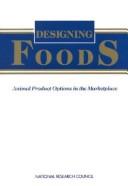 Cover of: Designing foods: animal product options in the marketplace