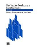 Cover of: New Vaccine Development: Establishing Priorities by Division of Health Promotion and Disease Prevention, Division of International Health