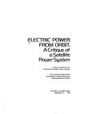 Cover of: Electric Power from Orbit: A Critique of a Satellite Power System