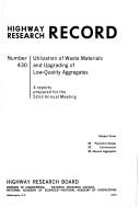 Cover of: Utilization of waste materials and upgrading of low-quality aggregates; 4 reports, prepared for the 52nd annual meeting (Highway research record)
