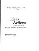 Cover of: Ideas and actions: a history of the Highway Research Board, 1920-1970.