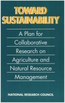 Cover of: Toward Sustainability: A Plan for Collaborative Research on Agriculture and Natural Resource Management