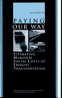 Paying Our Way by Committee for Study of Public Policy for Surface Frieght Transportatio