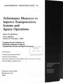 Cover of: Performance Measures to Improve Transportation Systems and Agency Operations: Report of a Conference, Irvine, California, October 29-November 1, 2000 (Conference ... Research Board, National Research Council)