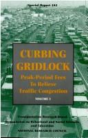 Curbing Gridlock by National Research Council (US)