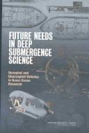 Cover of: Future needs in deep submergence science: occupied and unoccupied vehicles in basic ocean research