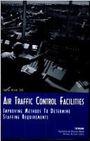 Cover of: Improving Determination of Facility-Level Staffing Requirements for Air Traffic Controllers