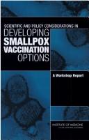 Cover of: Scientific and Policy Considerations in Developing Smallpox Vaccination Options: A Workshop Report