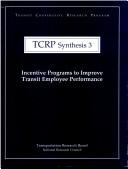 Incentive programs to improve transit employee performance (Synthesis of transit practice) by Ronald J. Hartman