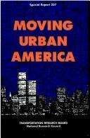 Cover of: Moving urban America: proceedings of a conference, Charlotte, North Carolina, May 1992