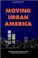 Cover of: Moving urban America