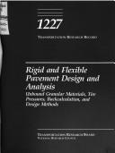 Cover of: Rigid and flexible pavement design and analysis: unbound granular materials, tire pressures, backcalculation, and design methods.