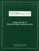 Cover of: Fatigue design of modular bridge expansion joints | Robert J. Dexter