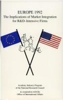 Cover of: Europe 1992: The Implications of Market Integration for R & D-Intensive Firms