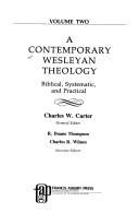 A Contemporary Wesleyan Theology by Charles W. Carter