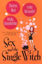 Cover of: Sex And The Single Witch by Holly Chamberlin, Theresa Alan, Carly Alexander