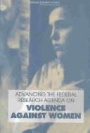 Cover of: Advancing the Federal Research Agenda on Violence Against Women by 