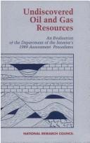 Cover of: Undiscovered Oil and Gas Resources by Committee on Undiscovered Oil and Gas Resources, Board on Earth Sciences and Resources, National Research Council (US)