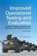 Cover of: Improved Operational Testing and Evaluation: And Methods of Combining Test Information for the Stryker Family of Vehicles and Related Army Systems