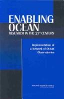 Cover of: Enabling ocean research in the 21st century by Committee on the Implementation of a Seafloor Observatory Network for Oceanographic Research, Ocean Studies Board, Division on Earth and Life Studies, National Research Council of the National Academies.