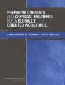 Cover of: Preparing Chemists and Chemical Engineers for a Globally Oriented Workforce: A Workshop Report to the Chemical Sciences Roundtable