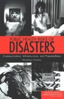 Cover of: Public Health Risks of Disasters: Communication, Infrastructure, and Preparedness by National Research Council (US)