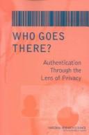 Cover of: Who Goes There?: Authentication Through the Lens of Privacy