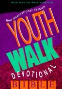 Cover of: Youthwalk devotional Bible by Bruce H. Wilkinson, executive editor ; Calvin W. Edward, senior editor ; Len Woods, editor ; Paula A. Kirk, general editor ; Jean E. Syswerda, project editor.