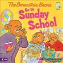 The Berenstain Bears Go to Sunday School by Michael Berenstain