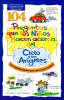 Cover of: 104 Preguntas Que Los Ninos Hacen Acerca del Cielo y Los Angeles (Preguntas Que los Ninos Hacen) by Daryl J. Lucas, Bruce B. Barton, David R. Veerman