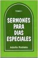 Cover of: dia del niño Sermones Para Dias Especiales by Adolfo Robleto