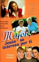 Cover of: Mujer, Jesus Se Interesa Por Ti / Jesus Cares for Women