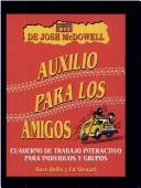 Cover of: Auxilio Para Los Amigos: Cuaderno de Trabajo Interactivo Para Individuos y Grupos