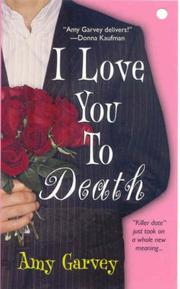 Cover of: I Love You To Death by Amy Garvey