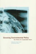 Cover of: Greening environmental policy by Fischer, Frank