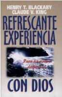 Cover of: Refrescante Experiencia Con Dios... / Fresh Encounter by Henry T. Blackaby, Claude V. King