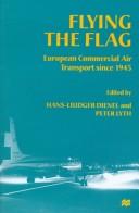 Cover of: Flying the flag: European commercial air transport since 1945
