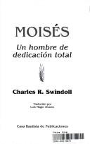 Cover of: Moises: Un Hombre de Dedicacion Total / Moses (Great Lives from the Bible (Spanish))