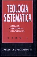 Cover of: Teologia Sistematica: Tomo I, Biblica, Historica, Evangelica