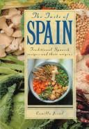 Cover of: The Taste of Spain: Traditional Spanish Recipes and Their Origins