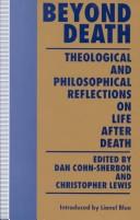 Cover of: Beyond Death: Theological and Philosophical Reflections on Life after Death