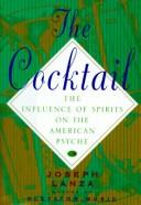 Cover of: The Cocktail: The Influence of Spirits on the American Psyche