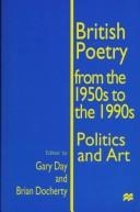 Cover of: British Poetry from the 1950s to the 1990s: Politics and Art