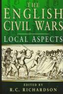 Cover of: The English Civil Wars: Local Aspects