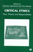 Cover of: Critical Ethics: Text, Theory, and Responsibility